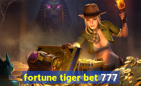 fortune tiger bet 777